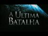 A Última Batalha